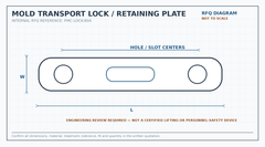 Mold transport lock and retaining plate RFQ engineering diagram showing length, width and mounting centers